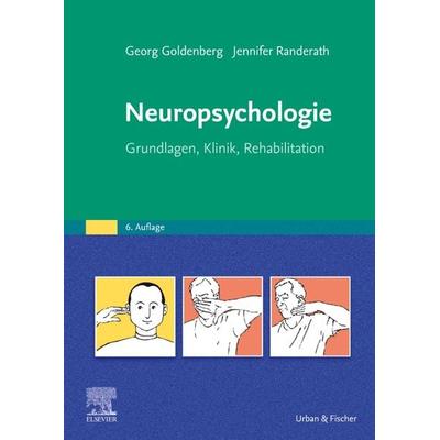 Neuropsychologie, Taschenbuch von Georg Goldenberg,Jennifer Randerath, Urban & Fischer in Elsevier, 978-3-437-21185-0