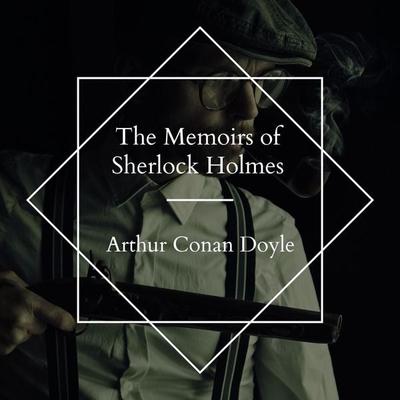 The Memoirs of Sherlock Holmes - Arthur Conan Doyle, Audio, 4061707504853