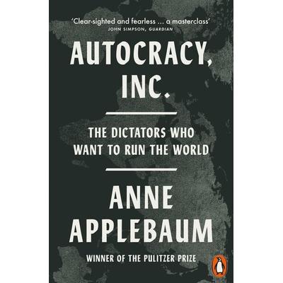 Autocracy, Inc, Taschenbuch von Anne Applebaum, Penguin Books Ltd