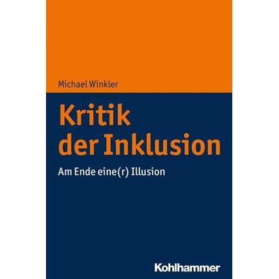 Kritik der Inklusion, Taschenbuch von Michael Winkler, Kohlhammer, 978-3-17-035248-3