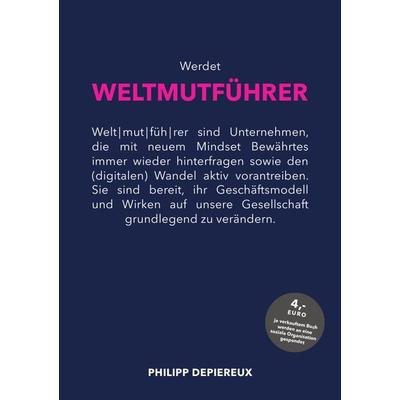 Werdet WELTMUTFÜHRER, Taschenbuch von Philipp Depiereux, Epubli, 978-3-7531-0518-5