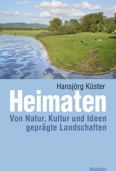Hansjörg Küster - Heimaten: Von Natur, Kultur und Ideen geprägte Landschaften (Kulturlandschaft Schaumburg (hg. von der Schaumburger Landschaft)) - Preis vom 14.10.2026 23:07:16 h