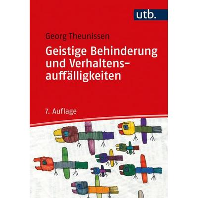 Geistige Behinderung und Verhaltensauffälligkeiten, Taschenbuch von Georg Theunissen, Utb GmbH, 978-3-8252-5638-8
