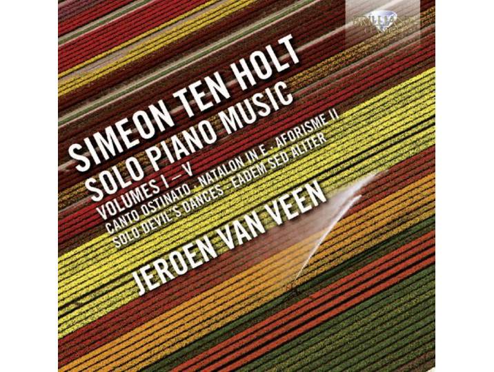 Jeroen Van Veen - Ten Holt; Solo Piano Music Volume I-V