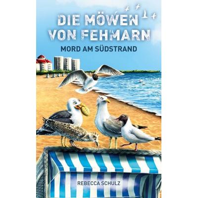 Die Möwen von Fehmarn, Taschenbuch von Rebecca Schulz, BoD – Books on Demand, 978-3-7543-5394-3