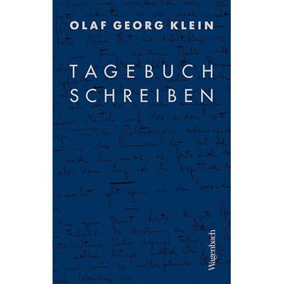 Tagebuchschreiben, Gebundene Ausgabe von Olaf Georg Klein, Wagenbach, K, 978-3-8031-3674-9