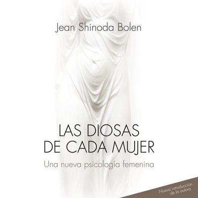 Las diosas de cada mujer: Una nueva psicología femenina - Jean Shidona Bolen, Audio, 9789178379606