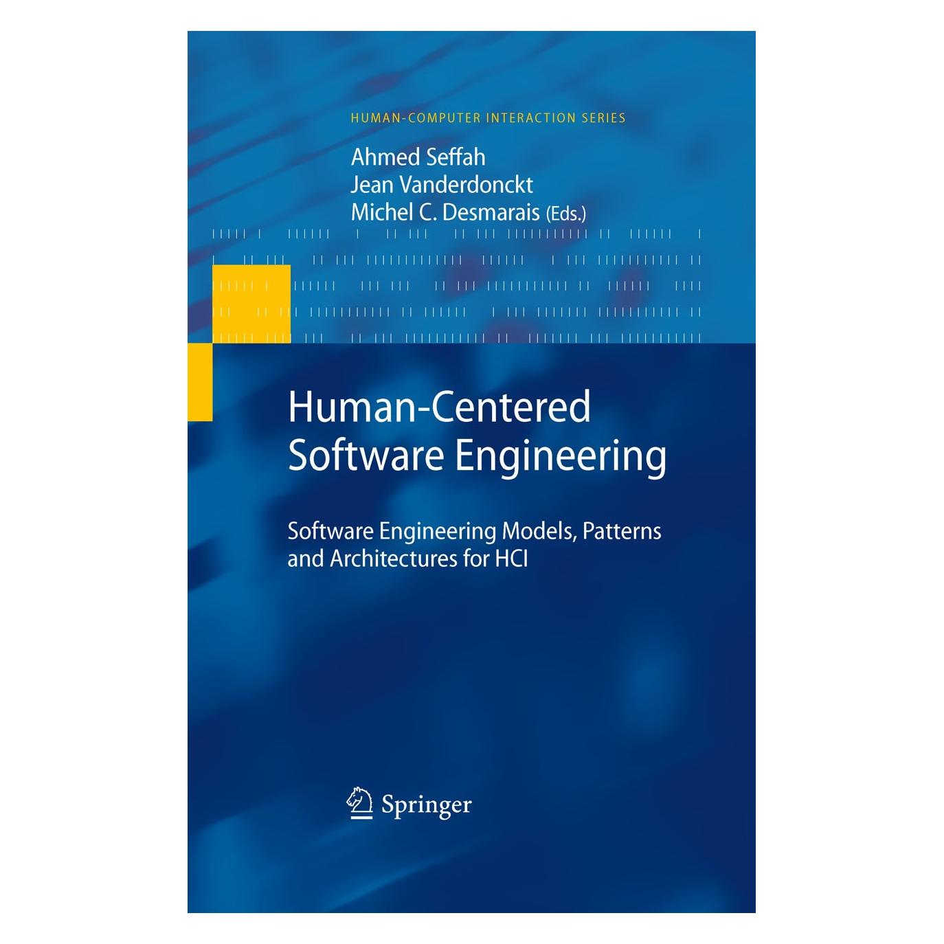 Springer Human-Centered Software Engineering (Englisch, Hardcover, Ahmed Seffah, Jean Vanderdonckt, Michel C. Desmarais) (9781848009066)