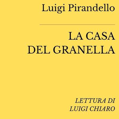 La casa del Granella - Luigi Pirandello, Audio, 4070169364219