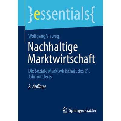Nachhaltige Marktwirtschaft, Taschenbuch von Wolfgang Vieweg, Springer Fachmedien Wiesbaden GmbH, 978-3-658-44647-5