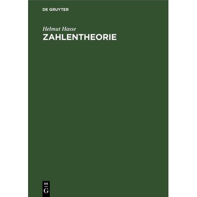 Zahlentheorie, Gebundene Ausgabe von Helmut Hasse, De Gruyter, 978-3-11-259481-0