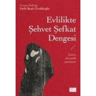 Evlilikte Sehvet Sefkat Dengesi, Taschenbuch von Fatih Resit Civelekoglu, Aile Yayinlari