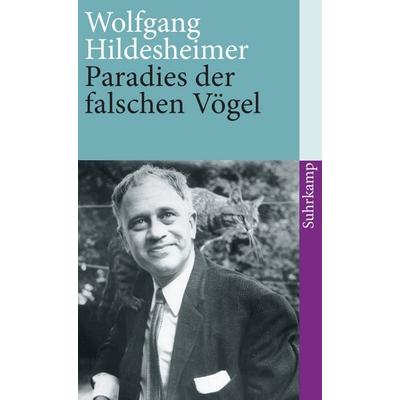 Paradies der falschen Vögel, Taschenbuch von Wolfgang Hildesheimer, Suhrkamp, 978-3-518-39670-4