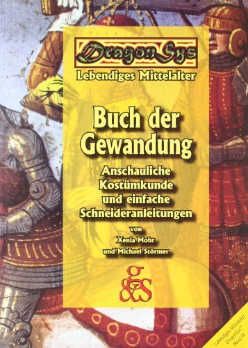 Xenia Mohr - Buch der Gewandung - DragonSys IX: Anschauliche Kostümkunde und einfache Schneideranleitungen / DragonSys Lebendiges Mittelalter Band IX - Preis vom 11.10.2026 15:43:13 h
