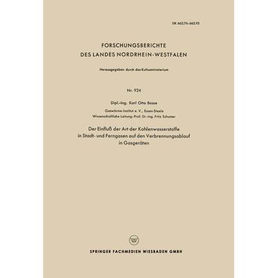 Der Einfluß der Art der Kohlenwasserstoffe in Stadt- und Ferngasen auf den Verbrennungsablauf in Gasgeräten, Taschenbuch von Fritz Schuster, VS Verlag