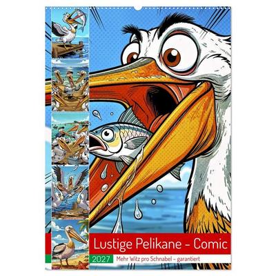 Lustige Pelikane - Comic (Wandkalender 2027 DIN A2 hoch), CALVENDO Monatskalender