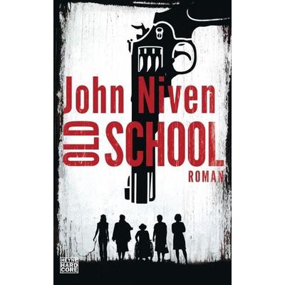 Old School, Gebundene Ausgabe von John Niven, Heyne