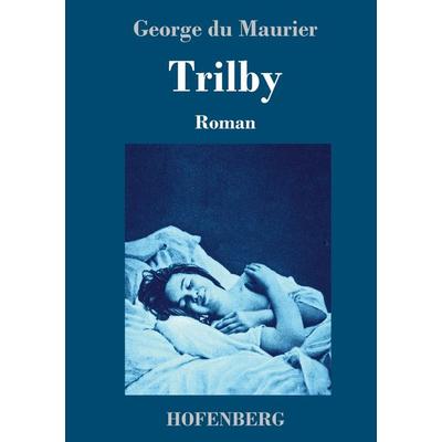 Trilby, Gebundene Ausgabe von George du Maurier, Hofenberg, 978-3-7437-1810-4