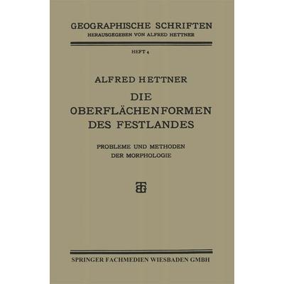 Die Oberflächenformen des Festlandes, Taschenbuch von Alfred Hettner, Vieweg & Teubner, 978-3-663-15515-7