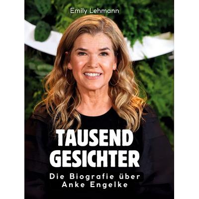 Tausend Gesichter, Gebundene Ausgabe von Emily Lehmann, BoD - Books on Demand, 978-3-695-32817-8