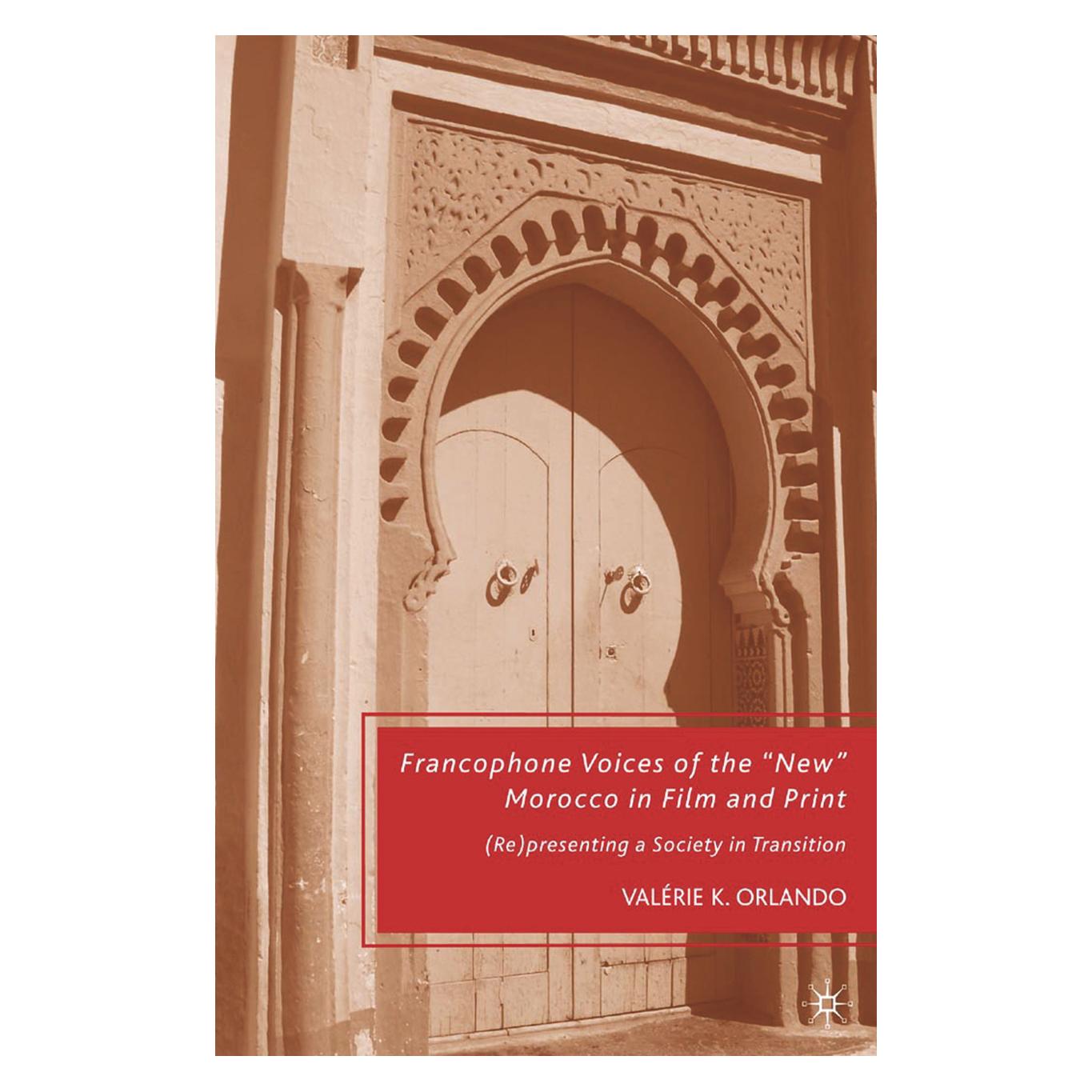 Springer Francophone Voices of the 'New' Morocco in Film and Print (Englisch, Softcover, V Orlando) (55839956)