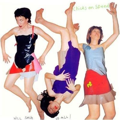 Will Save Us All - Chicks on Speed, CD