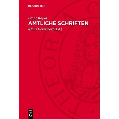 Amtliche Schriften, Gebundene Ausgabe von Franz Kafka, De Gruyter, 978-3-11-275272-2