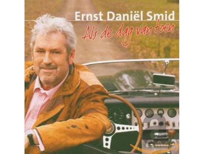 Ernst Daniel Smid - Als De Dag Van Toen