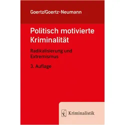 Politisch motivierte Kriminalität, Fachbücher von Stefan(Prof.Dr.)/Goertz-Neumann, Martina, Goertz