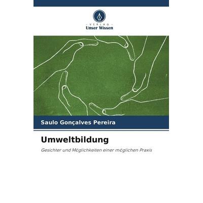 Umweltbildung, Taschenbuch von Saulo Gonçalves Pereira, Verlag Unser Wissen, 978-620-8-26638-7