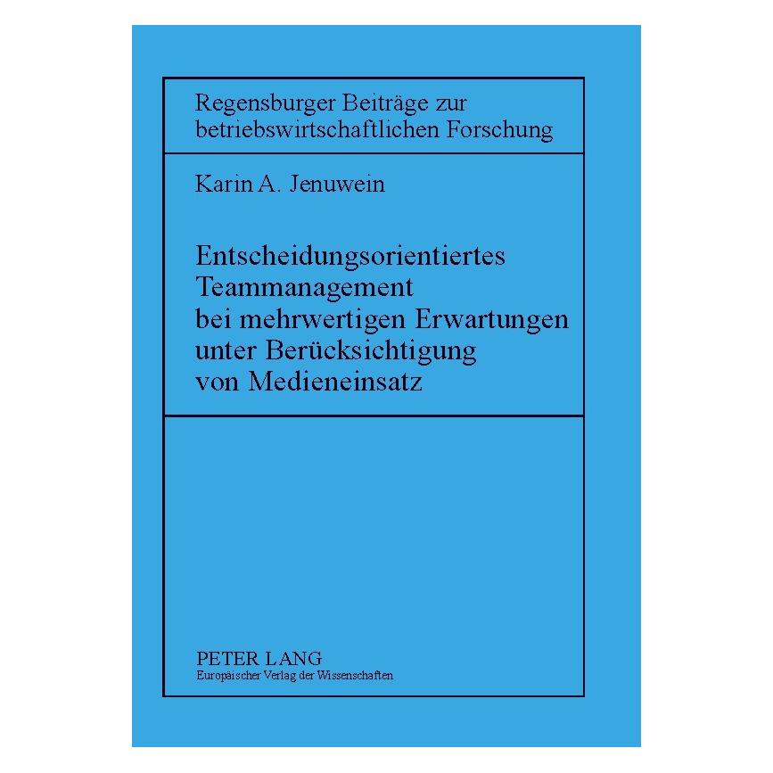 Peter Lang Entscheidungsorientiertes Teammanagement bei mehrwertigen Erwartungen unter Berücksichtigung von Med (Deutsch, Softcover, Karin Jenuwein) (56028072)