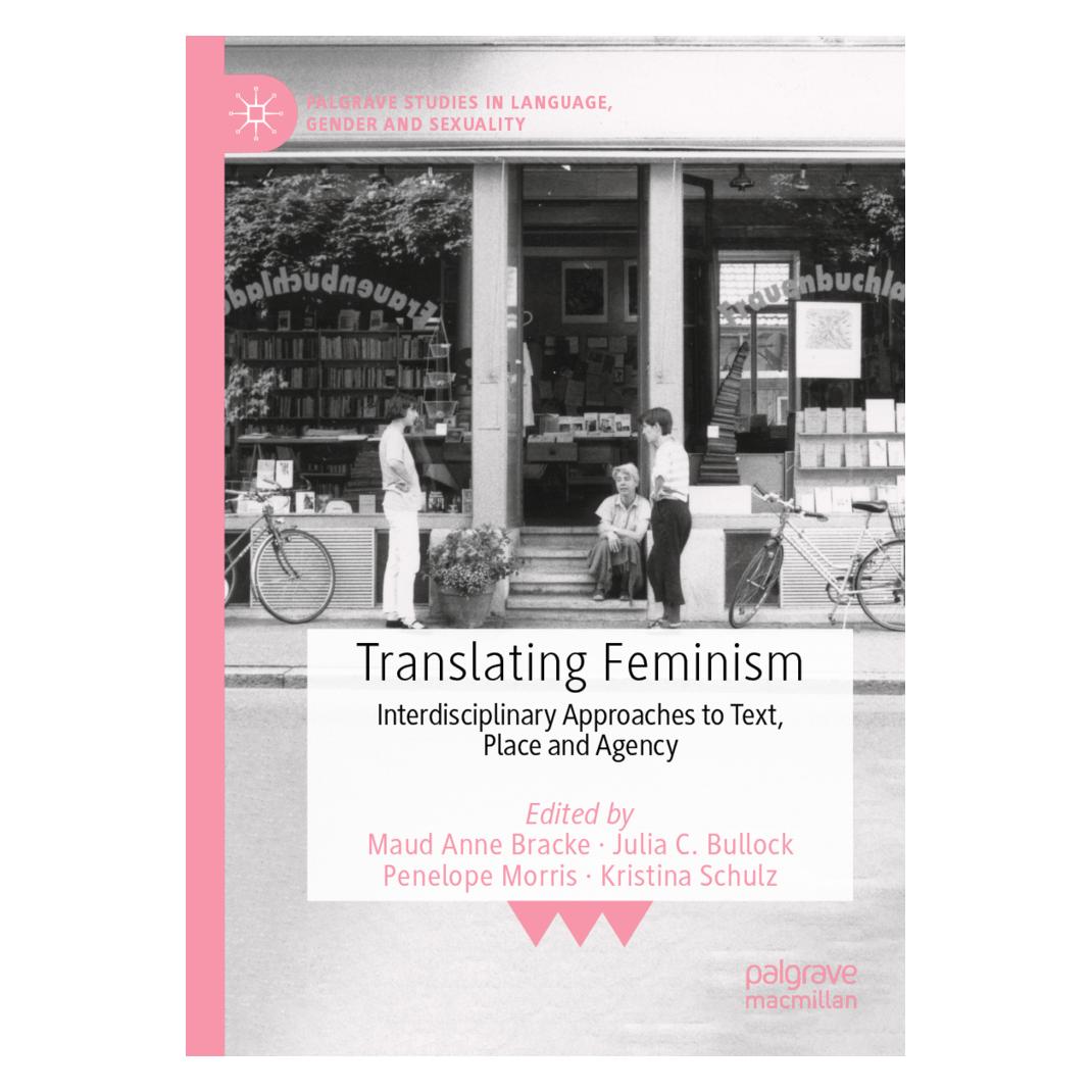 Springer Translating Feminism (Englisch, Softcover, C Bullock, Julia, Julia C. Bullock, Kristina Schulz, Maud Anne Bracke, Morris, Penelope, Penelope Morris) (56887504)