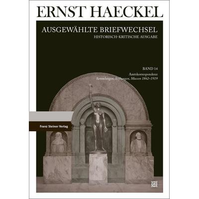 Ernst Haeckel: Ausgewählte Briefwechsel. Historisch-kritische Ausgabe. Bd. 14, Gebundene Ausgabe von , Franz Steiner Verlag, 978-3-515-13603-7