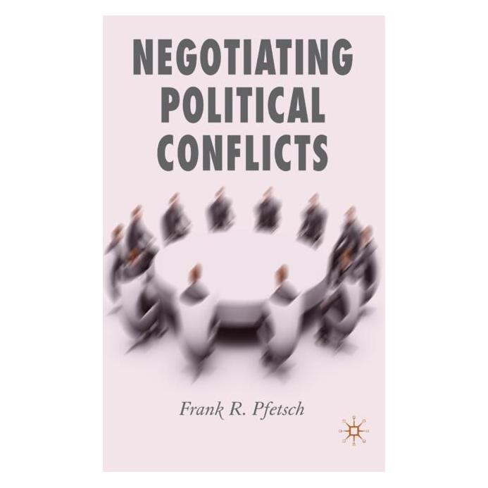 Palgrave Macmillan Uk Pfetsch:Negotiating Political Conflicts (Englisch, Hardcover, F. Pfetsch) (63029983)