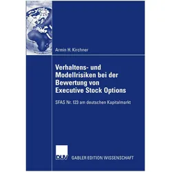 Verhaltens- und Modellrisiken bei der Bewertung von Executive Stock Options, Fachbücher von Armin H. Kirchner, Armin Kirchner