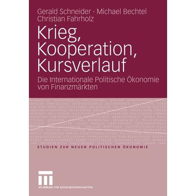 Krieg, Kooperation, Kursverlauf, Taschenbuch von Gerald Schneider,Michael Bechtel,Christian Fahrholz, VS Verlag für Sozialwissenschaften,