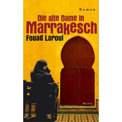 Die alte Dame in Marrakesch, Gebundene Ausgabe von Fouad Laroui, Merlin, 978-3-87536-314-2