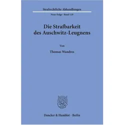 Die Strafbarkeit des Auschwitz-Leugnens, Fachbücher von Thomas Wandres