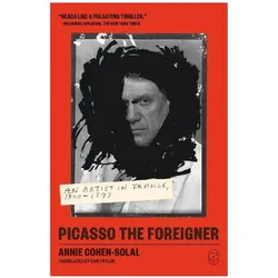Picasso the Foreigner, Fachbücher von Annie Cohen-Solal
