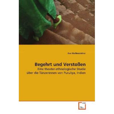 Wallensteiner, E: Begehrt und Verstoßen, Taschenbuch von Eva Wallensteiner, VDM, 978-3-639-08093-3
