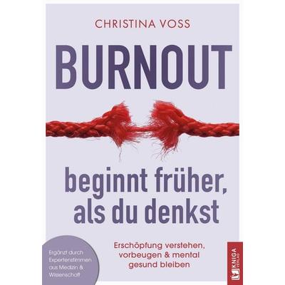 Burnout beginnt früher, als du denkst, Taschenbuch von Voss Christina, Kniga Verlag, 978-3-693-17008-3