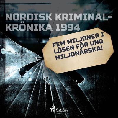 Fem miljoner i lösen för ung miljonärska! - , Audio, 9788726149883