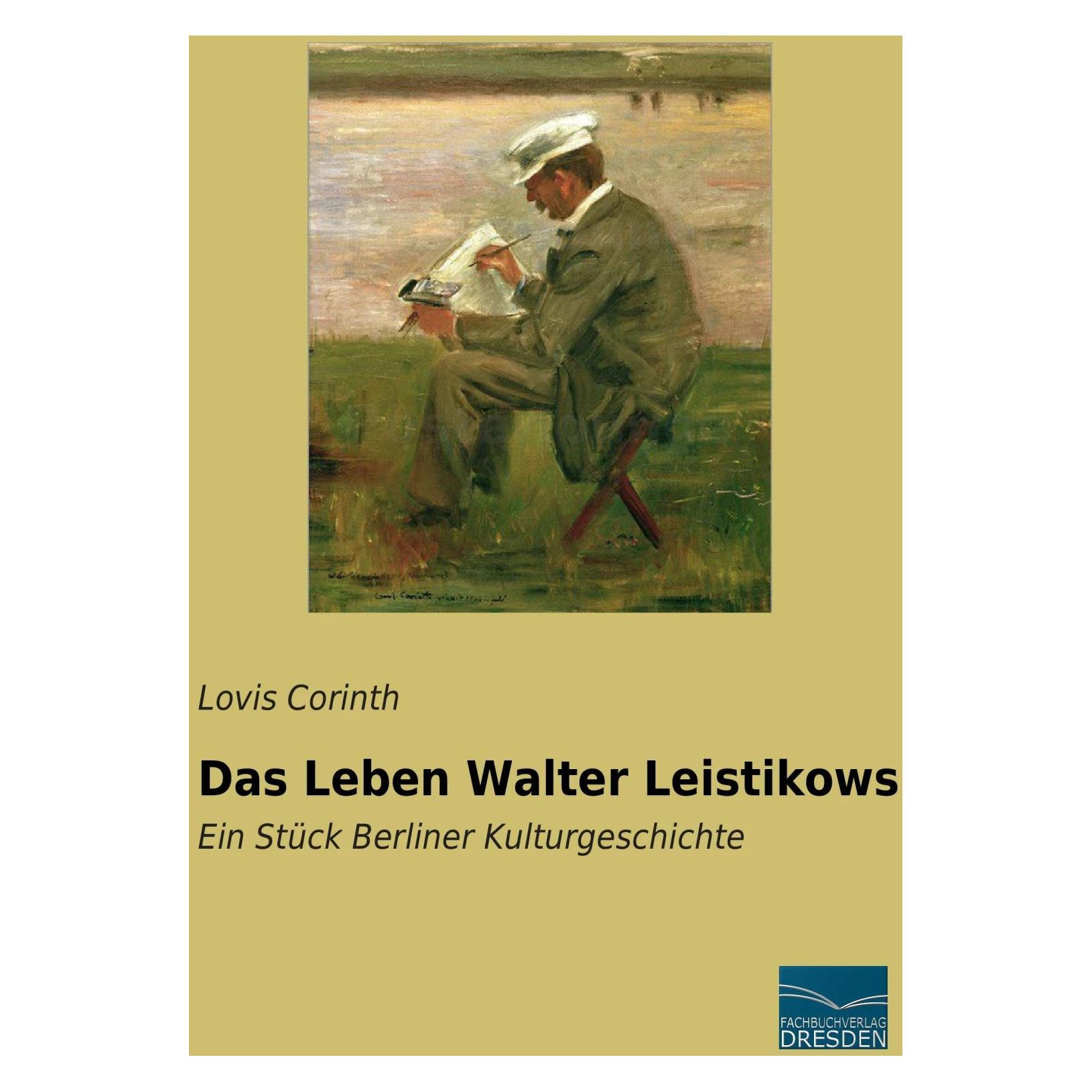Fachbuchverlag Das Leben Walter Leistikows (Deutsch, Lovis Corinth) (43164044)