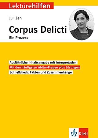 Klett Lektürehilfen Juli Zeh, Corpus Delicti: Ein Prozess: Interpretationshilfe für Oberstufe und Abitur - Preis vom 09.10.2026 07:28:09 h