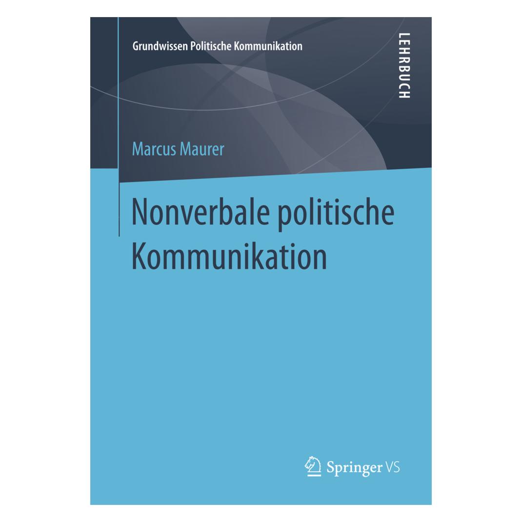 VS Nonverbale politische Kommunikation (Deutsch, Marcus Maurer, 2016) (7246529)