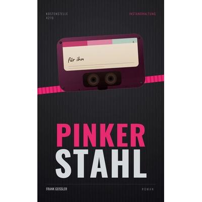 Pinker Stahl, Taschenbuch von Frank Geissler, BoD – Books on Demand, 978-3-696-78271-9