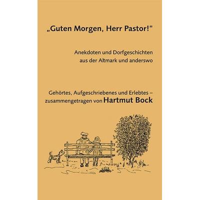 „Guten Morgen, Herr Pastor!“, Taschenbuch von Hartmut Bock, Ziethen, Harry, 978-3-86289-211-2