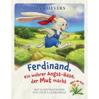 Ferdinand, ein wahrer Angst-Hase, der Mut macht, Taschenbuch von Max Sievers, BoD – Books on Demand, 978-3-7693-8477-2