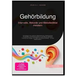 Gehörbildung: Intervalle, Akkorde und Melodiediktat meistern, Ratgeber von Idun A.I. Saage
