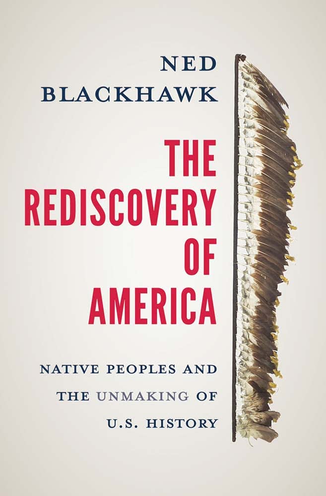 Ned Blackhawk - The Rediscovery of America: Native Peoples and the Unmaking of U.S. History (The Henry Roe Cloud Series on American Indians and Modernity) - Preis vom 10.10.2026 11:48:34 h